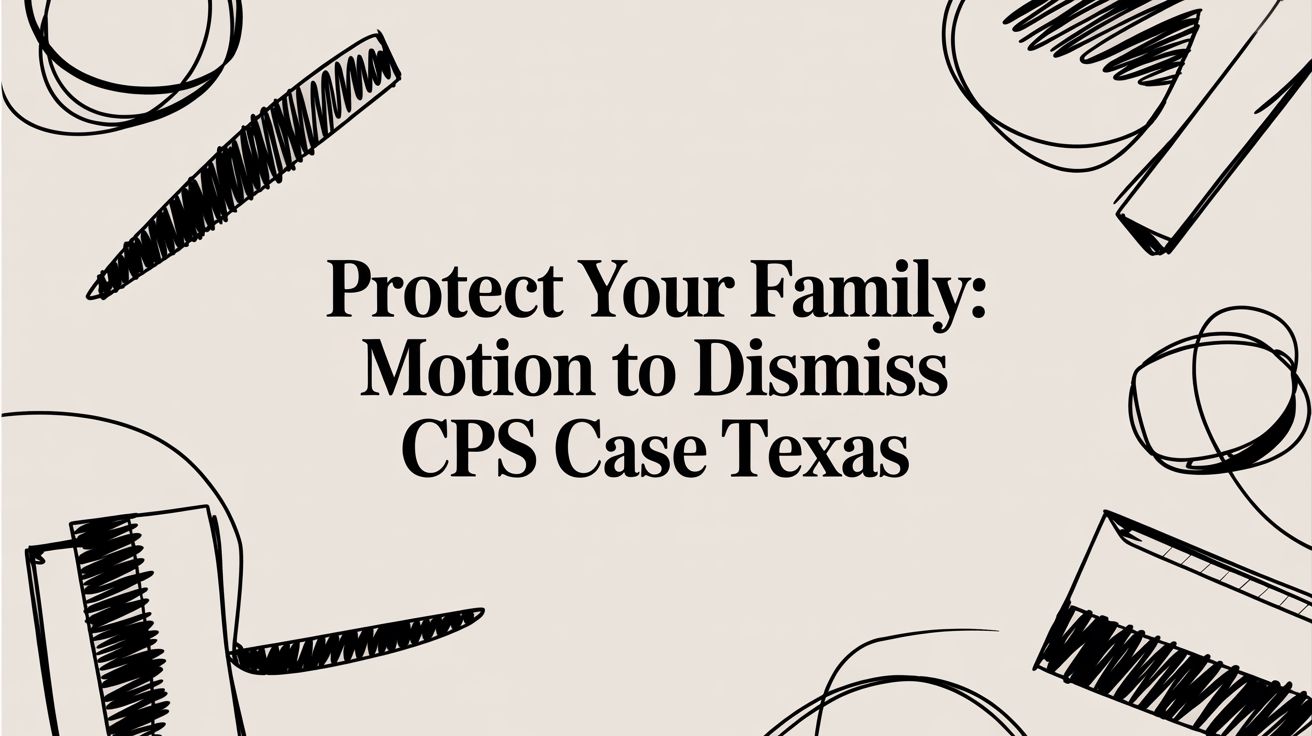 Texas CPS: Contact Info & Legal Aid - Bryan Fagan Law