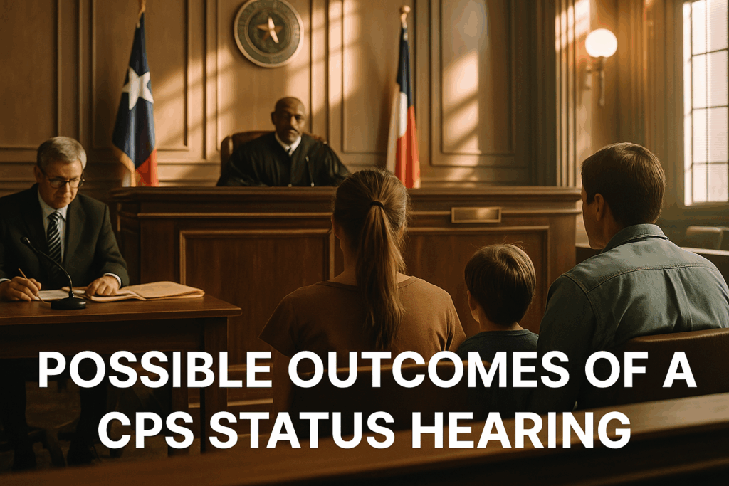 Possible outcomes of a CPS status hearing.
